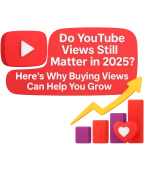 Do YouTube Views Still Matter in 2025? Here’s Why Buying Views Can Help You Grow Blog
